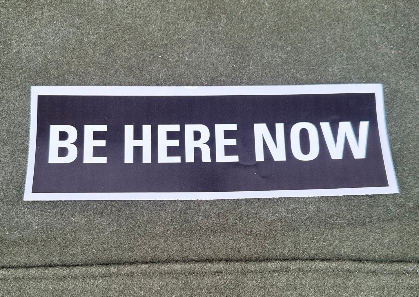 BE HERE NOW